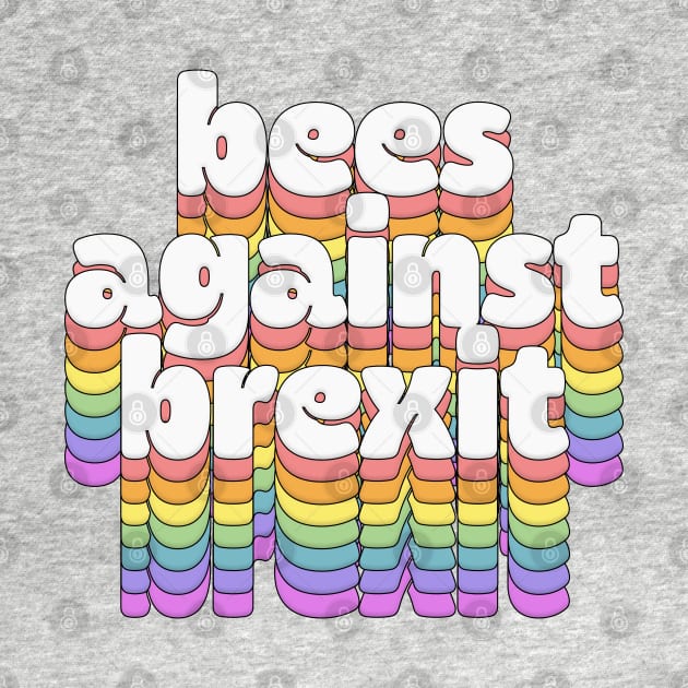 Bees Against Brexit \/\ Retro Typography Design by DankFutura